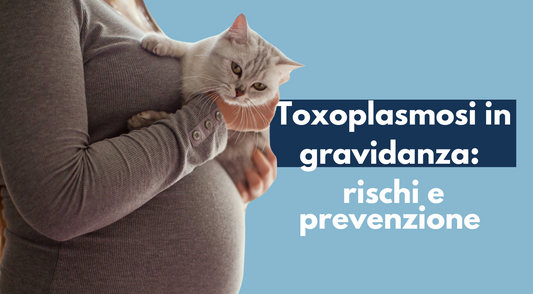 Toxoplasmosi e gravidanza: cosa devi sapere per proteggere te e il tuo bambino